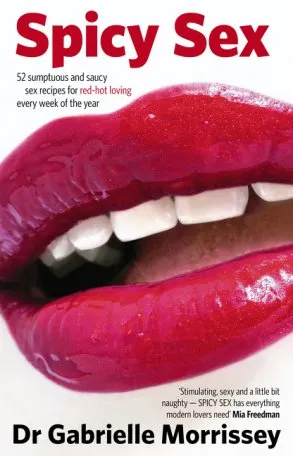 Gabrielle Morrissey Female Sex Toys Spicy Sex by Dr Gabrielle Morrissey